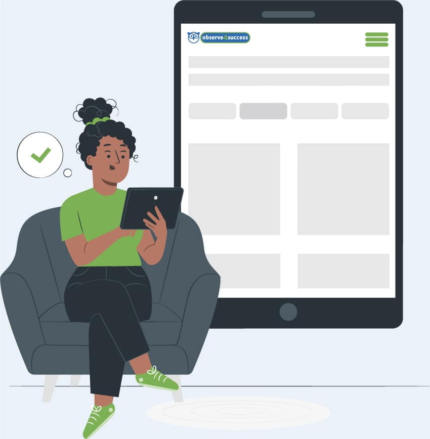 An illustration of a user using the user-friendly, customizable tools that observe4success offers